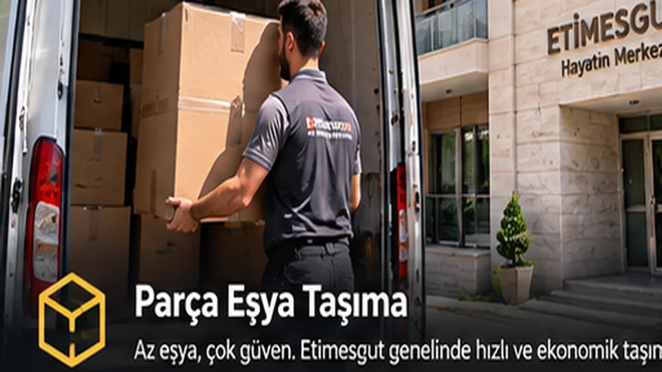 Etimesgut Parça Eşya Taşıma